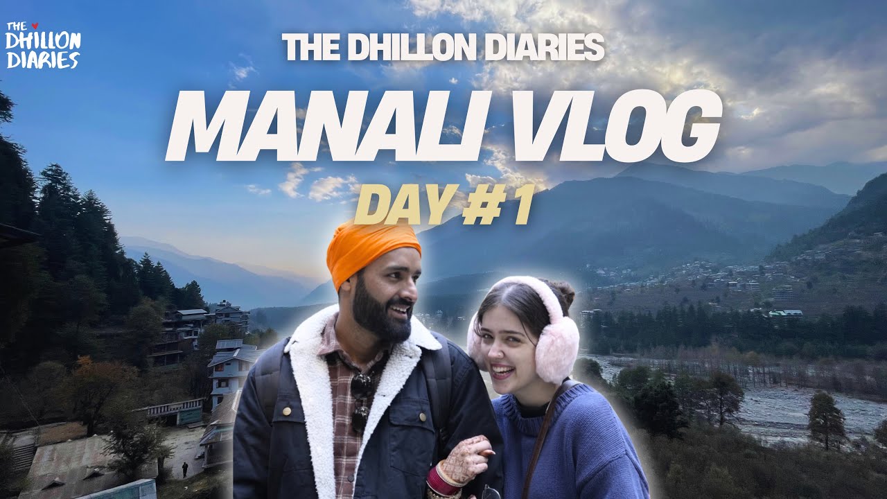 OUR TRIP TO MANALI | DAY 1 | The Dhillon Diaries #punjabi #punjabicouple