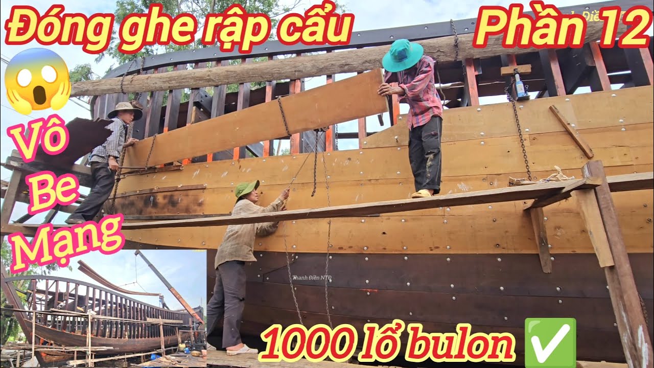 Đóng ghe rập cẩu p12☆Xem thợ vô dàn be mạng tàu hơn 1000 lổ bulon