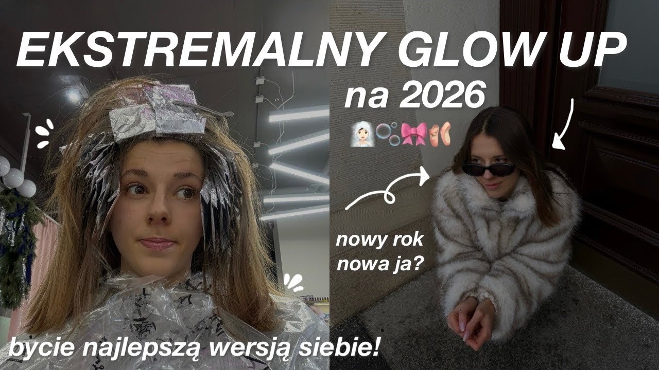 ROBIMY GLOW UP NA NOWY ROK ⭐️ jak być najlepszą wersją siebie?