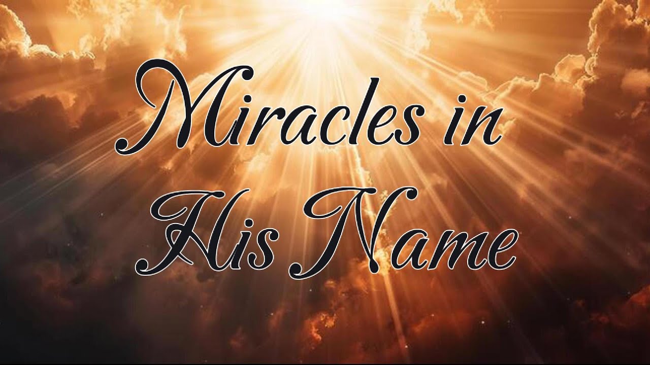 Miracles in His Name #gospel #jesus #bible #miracle #song #lyrics