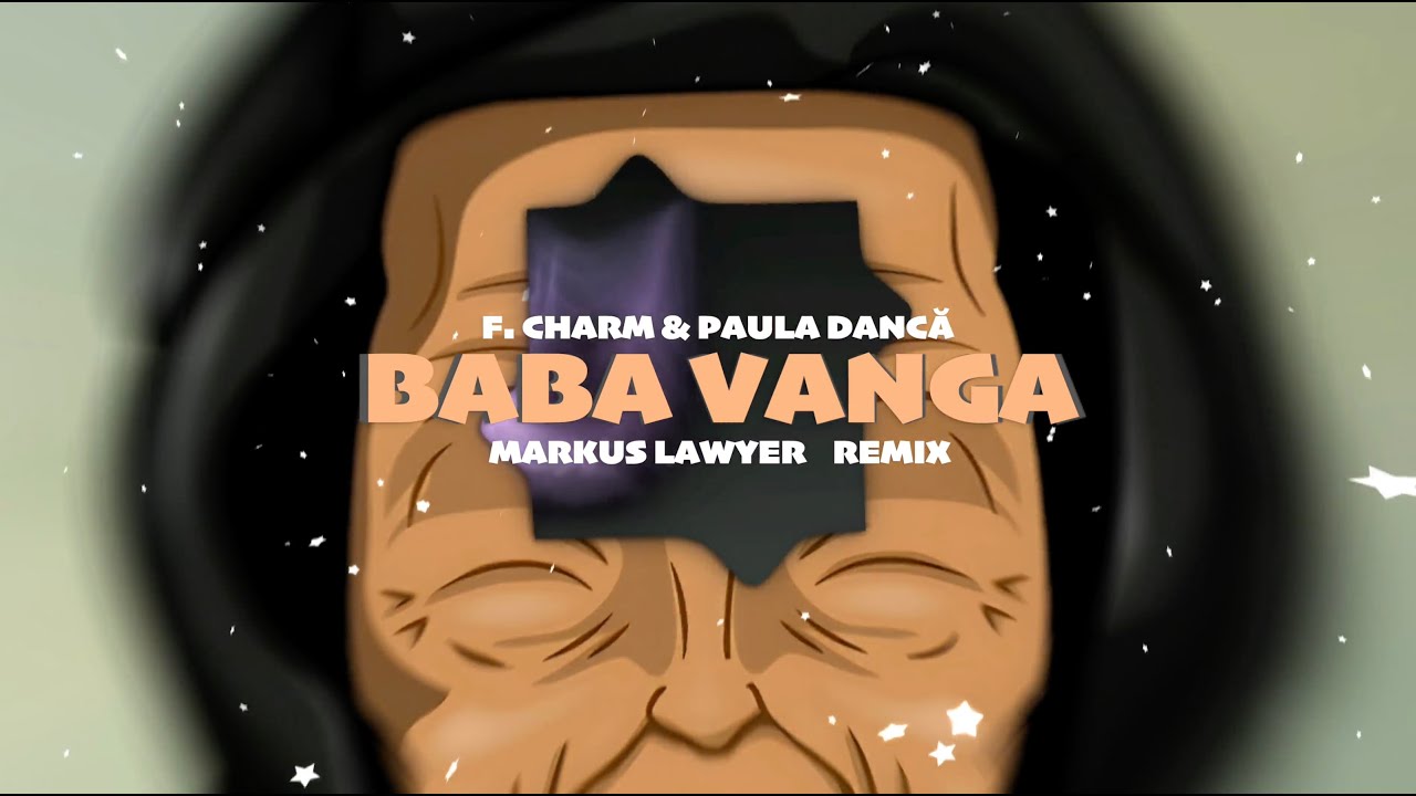 F.Charm ft.  Paula Dancă - Baba Vanga [MARKUS LAWYER remix]