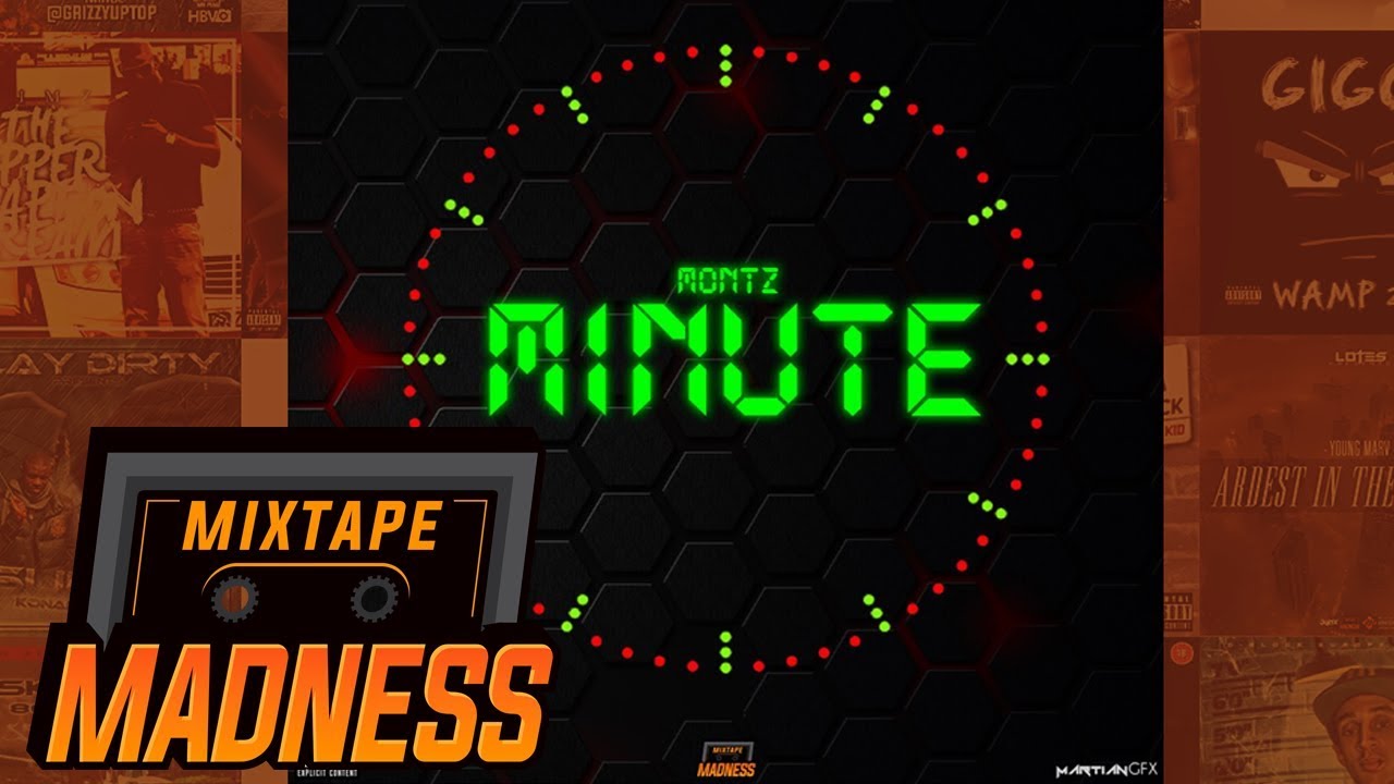 Montz - Minute | @MixtapeMadness