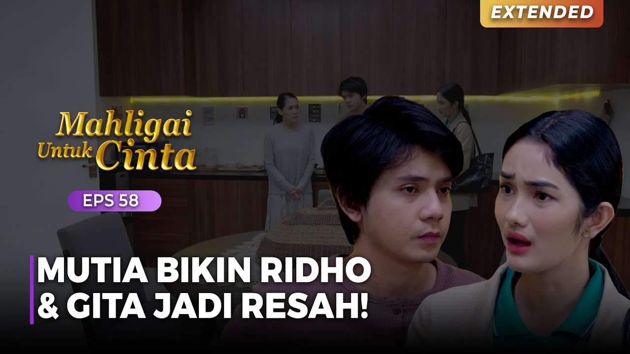 BIKIN RESAH!! Mutia Buat Tia & Ridho Bertanya Tanya | MAHLIGAI UNTUK CINTA | Eps 58 (2/4)
