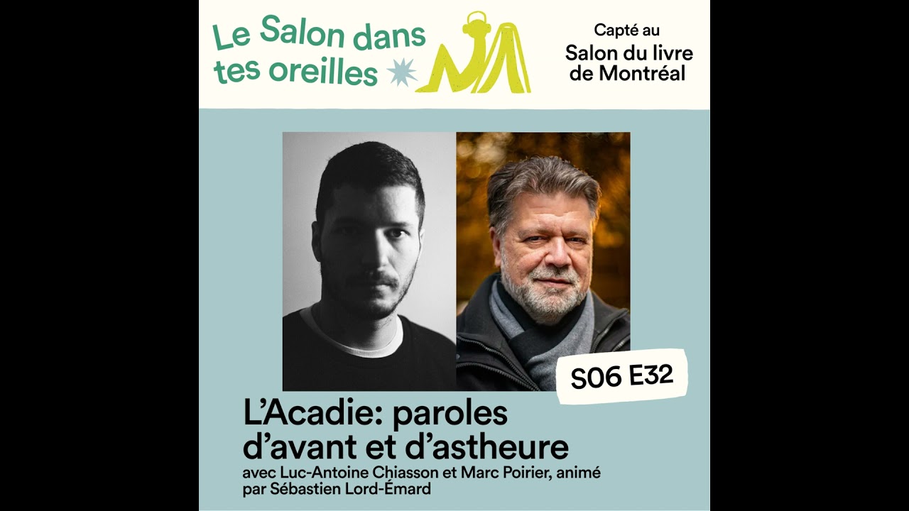 L’Acadie: paroles d’avant et d’astheure - S06E032
