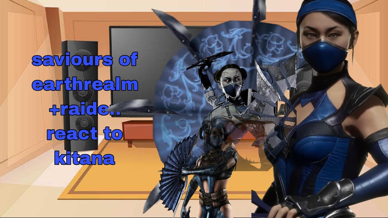 saviours of earth realm+raiden react to kitana||original?||