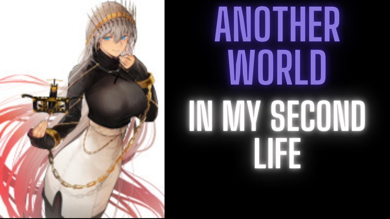 My Second Life in Another World | Part 1