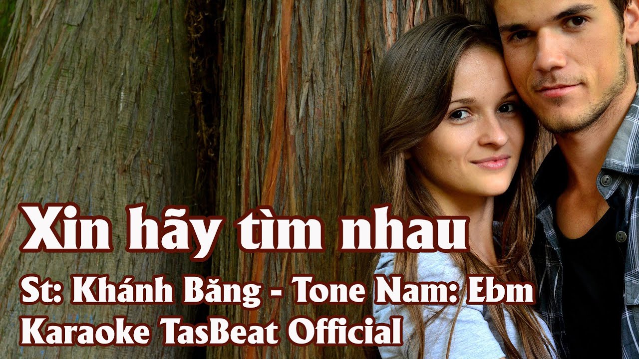 Karaoke Xin Hãy Tìm Nhau Tone Nam | TAS BEAT