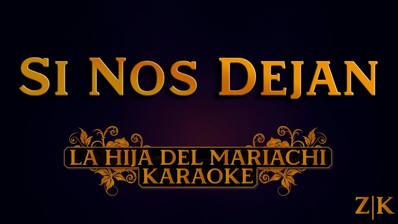 Si Nos Dejan - La Hija del Mariachi | Karaoke con letra (Pista instrumental original)