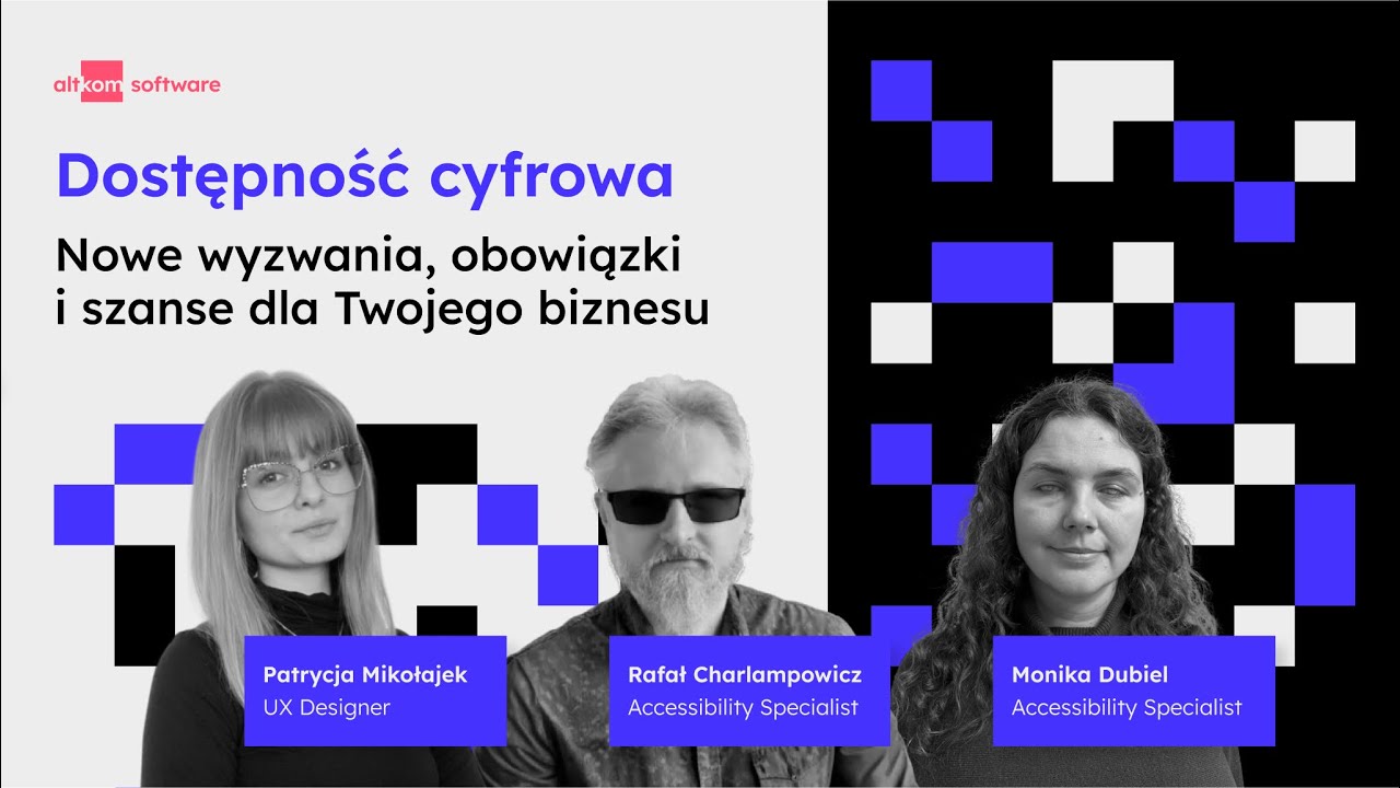 Dostępność cyfrowa - wyzwania, obowiązki i szanse dla Twojego biznesu