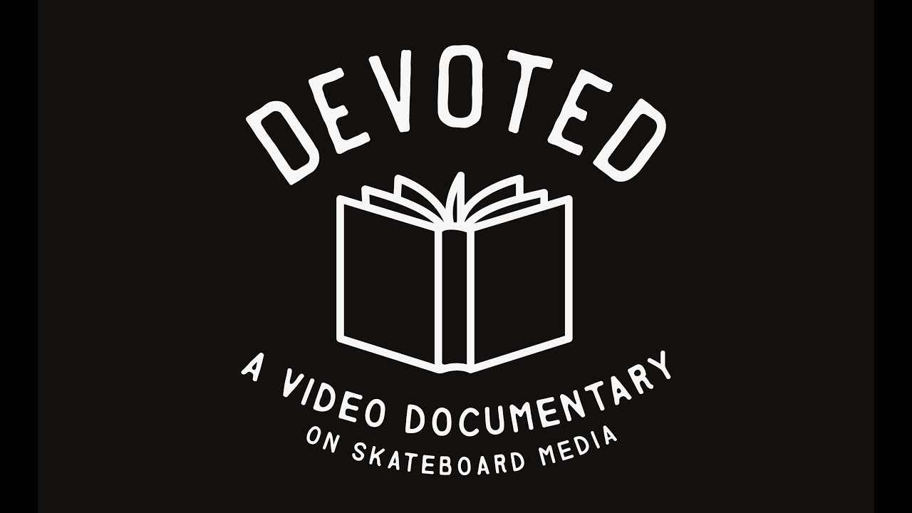 DEVOTED   documentary on skateboard media