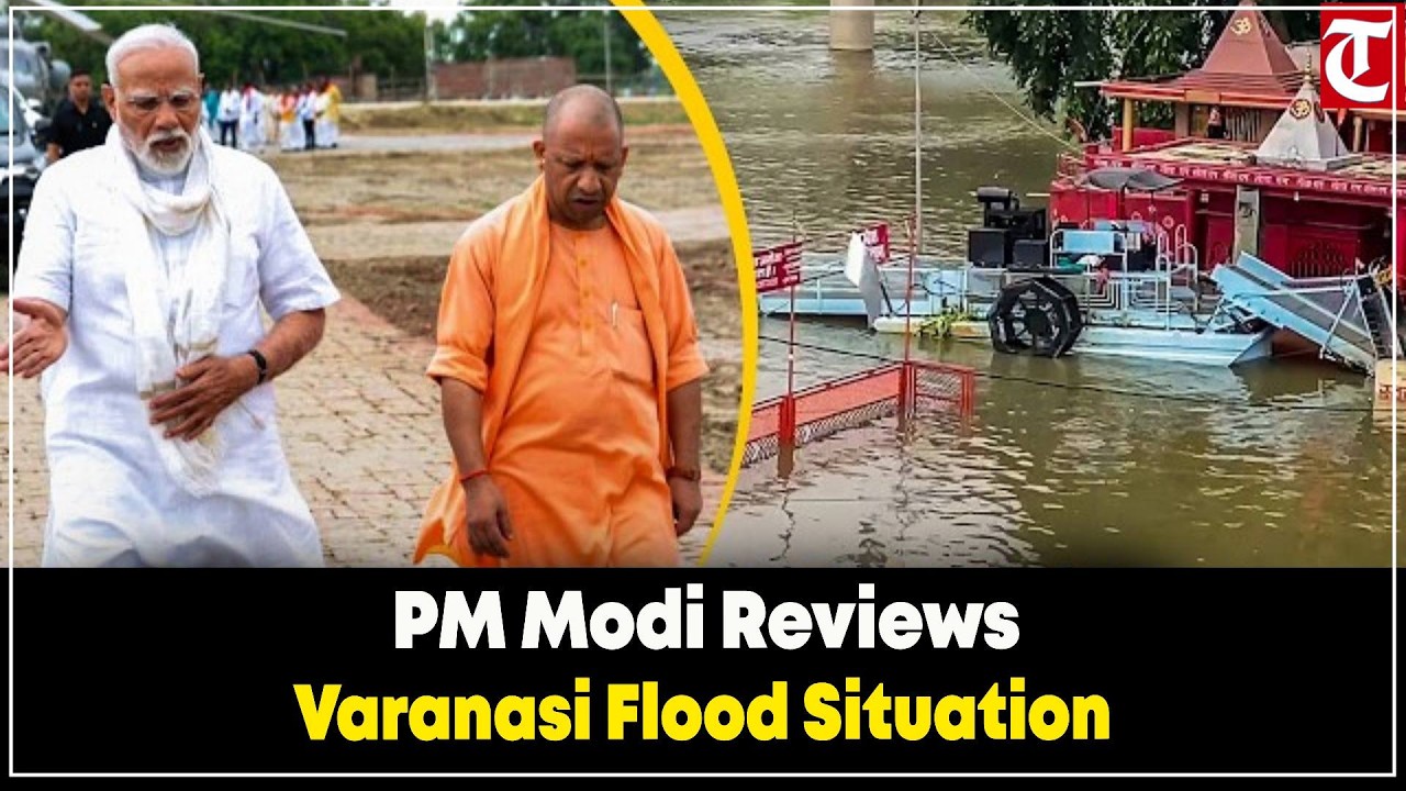 PM Modi Reviews Varanasi Flood Situation, Directs Officials to Ensure Relief and Citizens&rsquo; Wellbeing