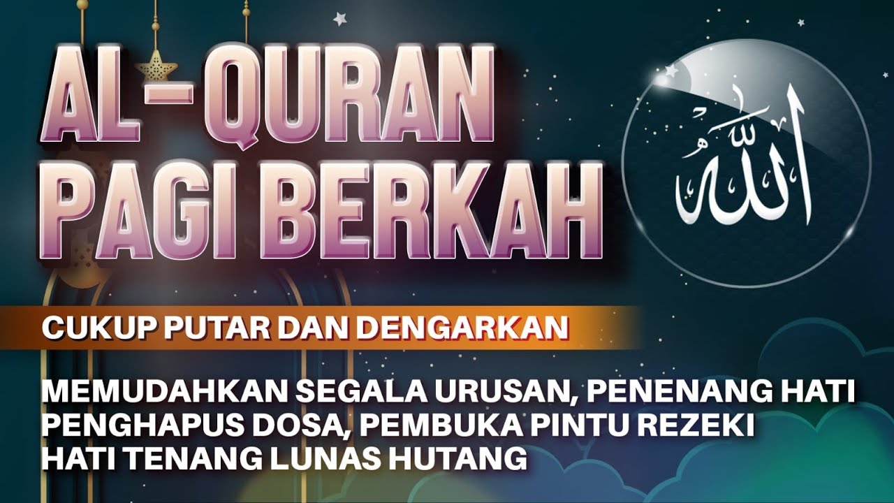 AL-QURAN MERDU PAGI BERKAH | Doa Pembuka Rezeki Dari Segala Penjuru, Doa Pelunas Hutang