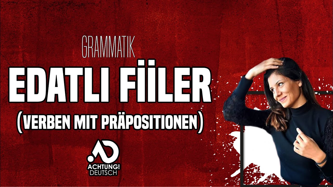 Edatlı Fiiler (Verben mit Präpositionen)-Grammatik
