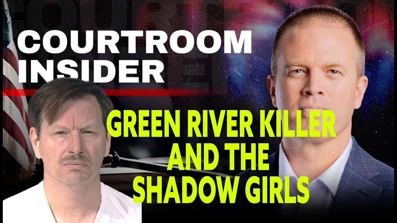 COURTROOM INSIDER | The Shadow Girls: Unmasking the Green River Killer