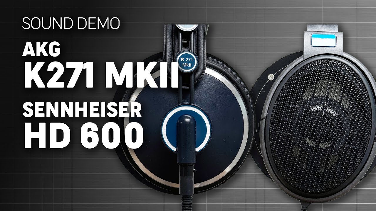AKG K271 MKII vs Sennheiser HD 600 | Sound Demo