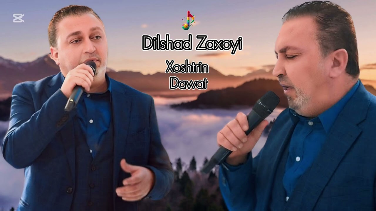 Dilshad Zaxoyi Xoshtrin Dawat دلشاد زاخوي خوشترين داوه ت