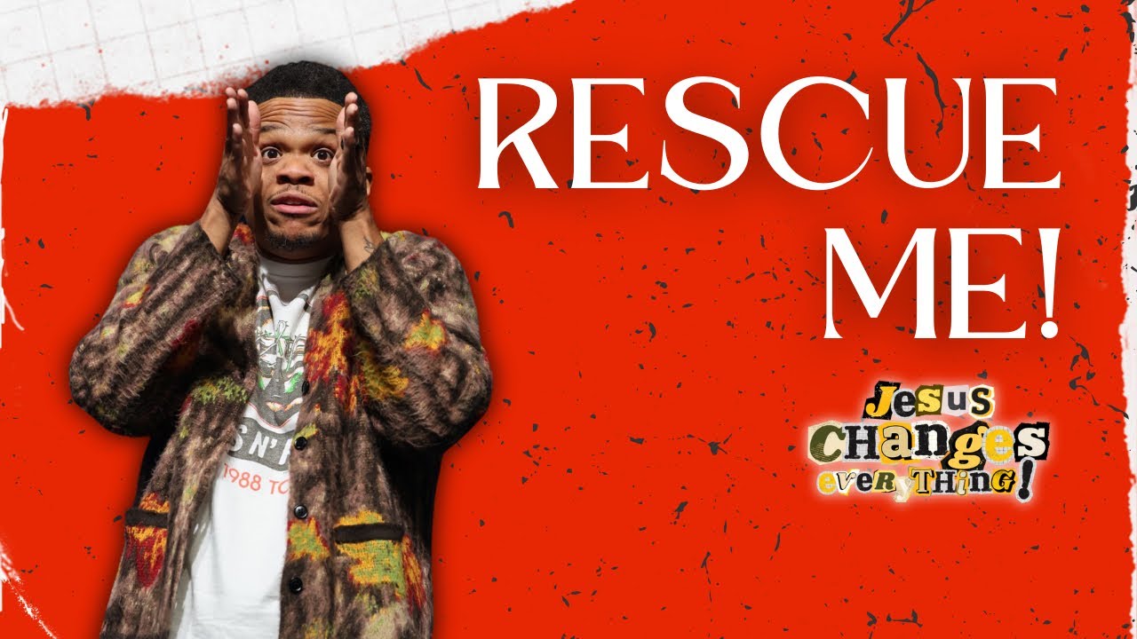 Rescue Me! | Pastor AD3 | JESUS CHANGES EVERYTHING