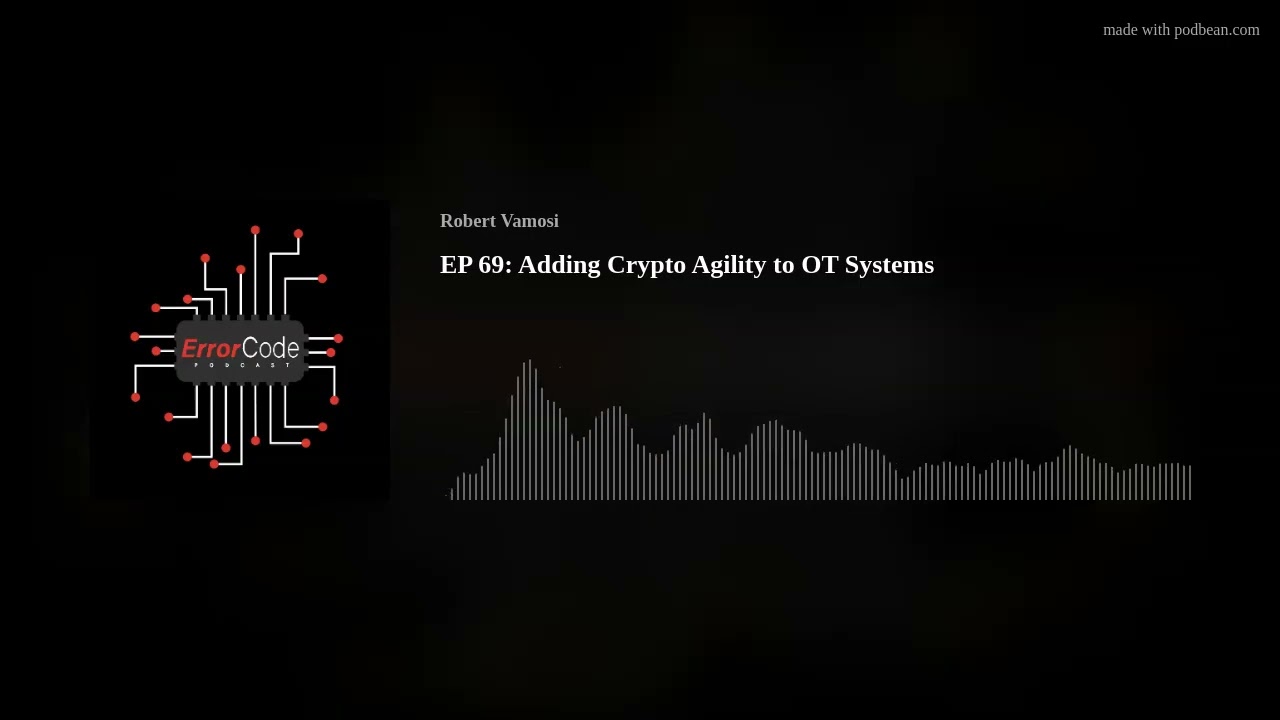 EP 69: Adding Crypto Agility to OT Systems