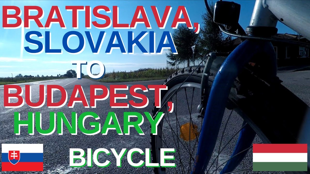 Off the Beaten Path Adventure from Bratislava, Slovakia to Budapest, Hungary on a Bicycle