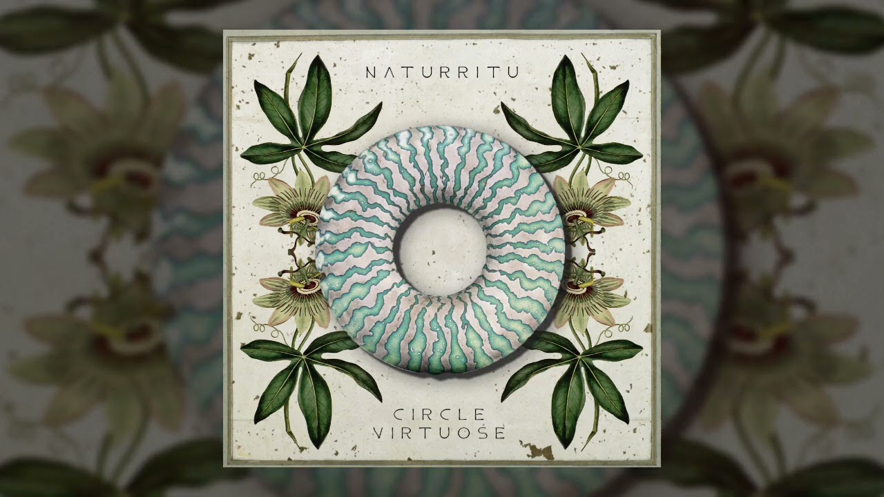 N &Lambda; T U R R I T U - Circle Virtuose (Organic Downtempo / Folktronica / Chillout Mix)