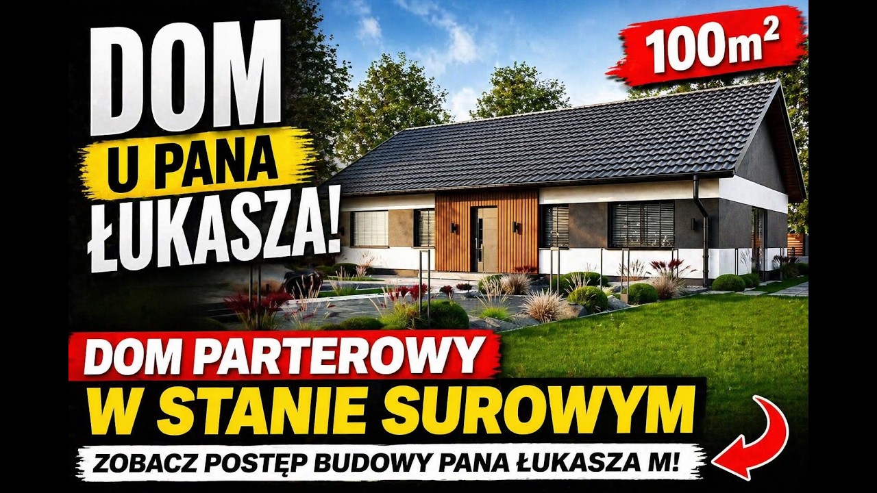 Dom Parterowy 100m² w Stanie Surowym - Zobacz Postęp Budowy Pana Łukasza M!