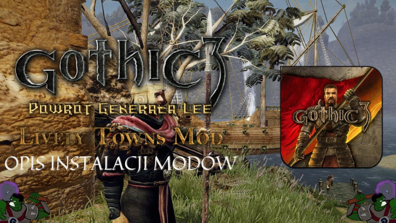 Gothic 3 Powr&oacute;t Generała Lee i Lively Towns Mod | Poradnik instalacji | PGL + LTM + CM + QP