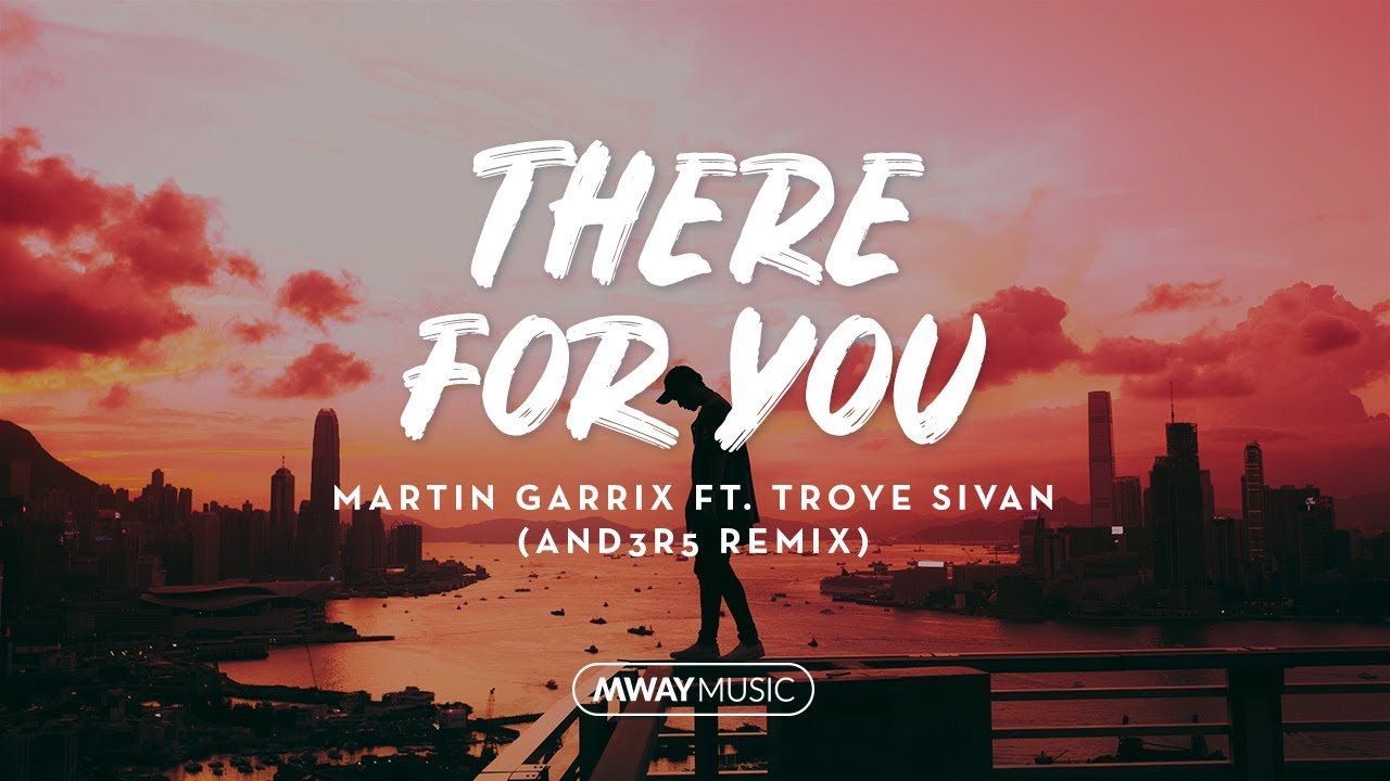 Martin Garrix ft. Troye Sivan - There For You (AND3R5 Remix) [No Copyright Remix]