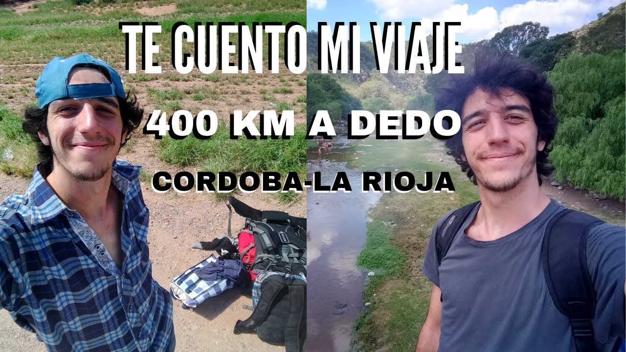 400 KM A DEDO? Te cuento MI VIAJE de mochilero (CORDOBA-LA RIOJA) Parte 1 l Viajero Pastelero