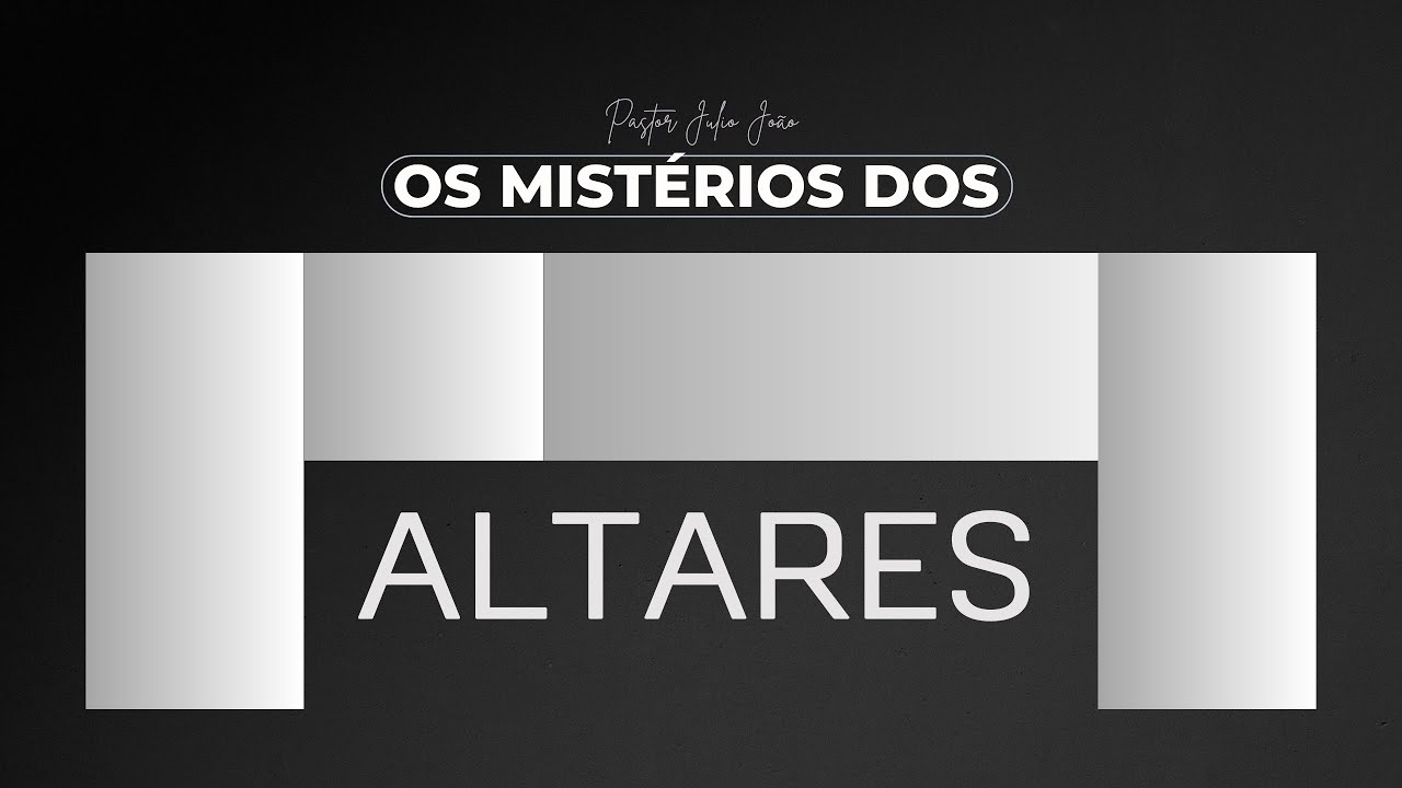 🔴 OS MISTÉRIOS DOS ALTARES - PASTOR JULIO JOÃO 🔴