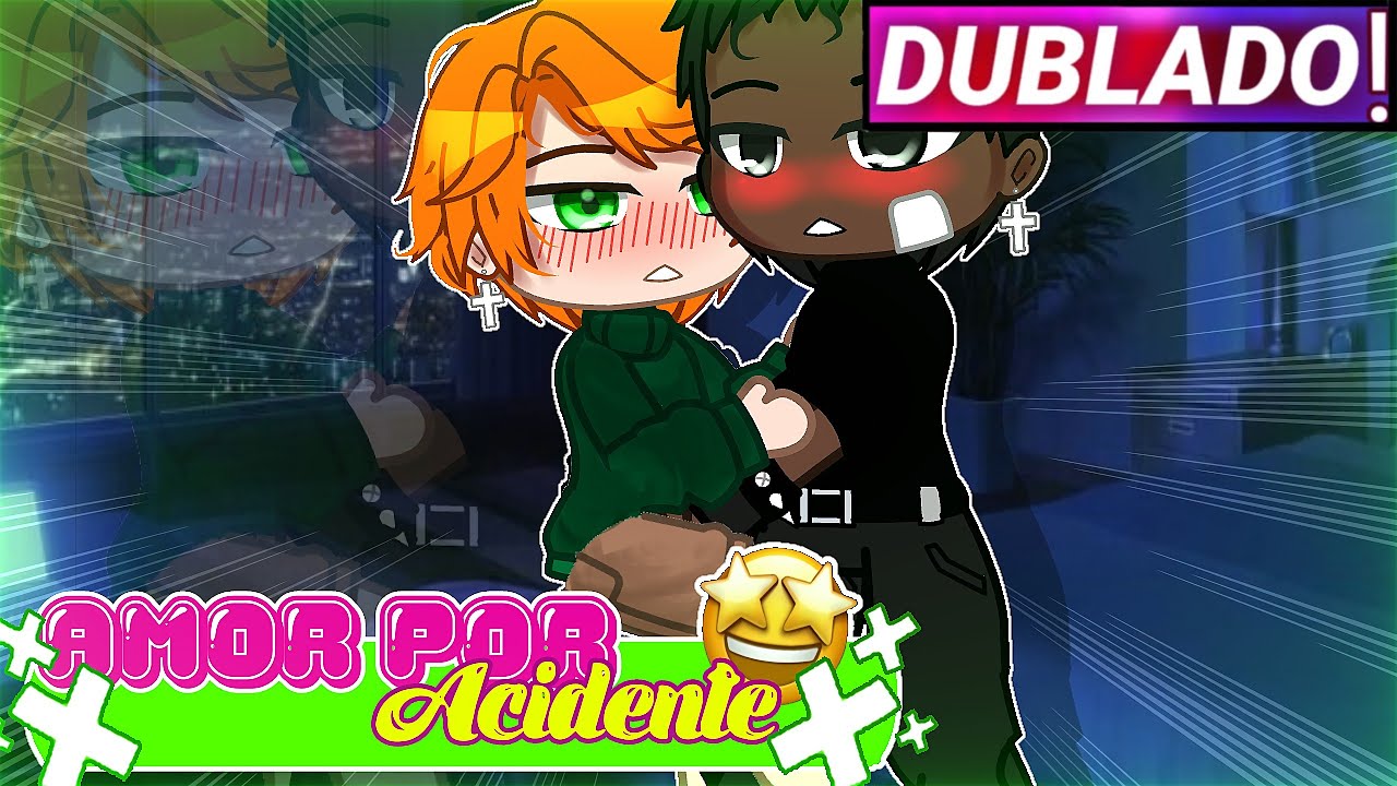 || Amor Por Acidente || Gacha Club Yaoi/bl [Dublado]