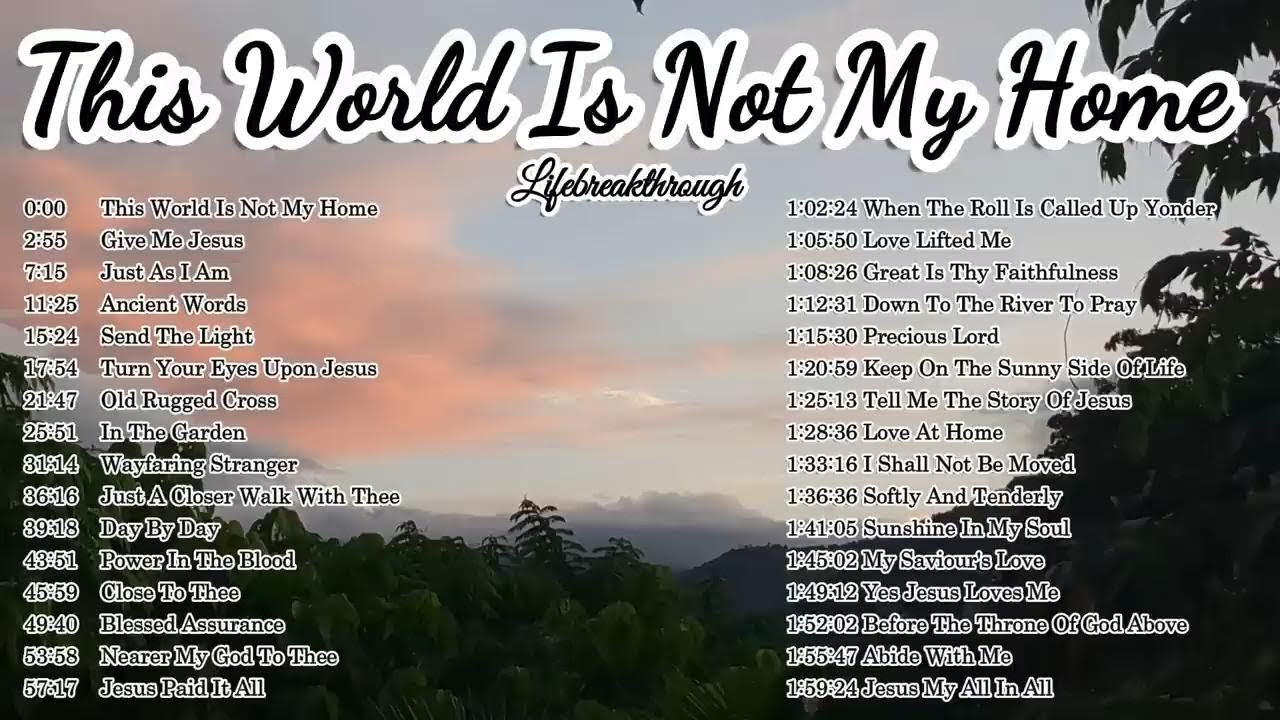 This World Is Not My Home / Classic Gospel Hymns