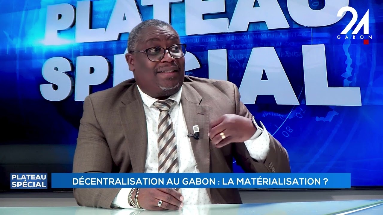 PLATEAU SPÉCIAL : DÉCENTRALISATION AU GABON, LA MATÉRIALISATION ?