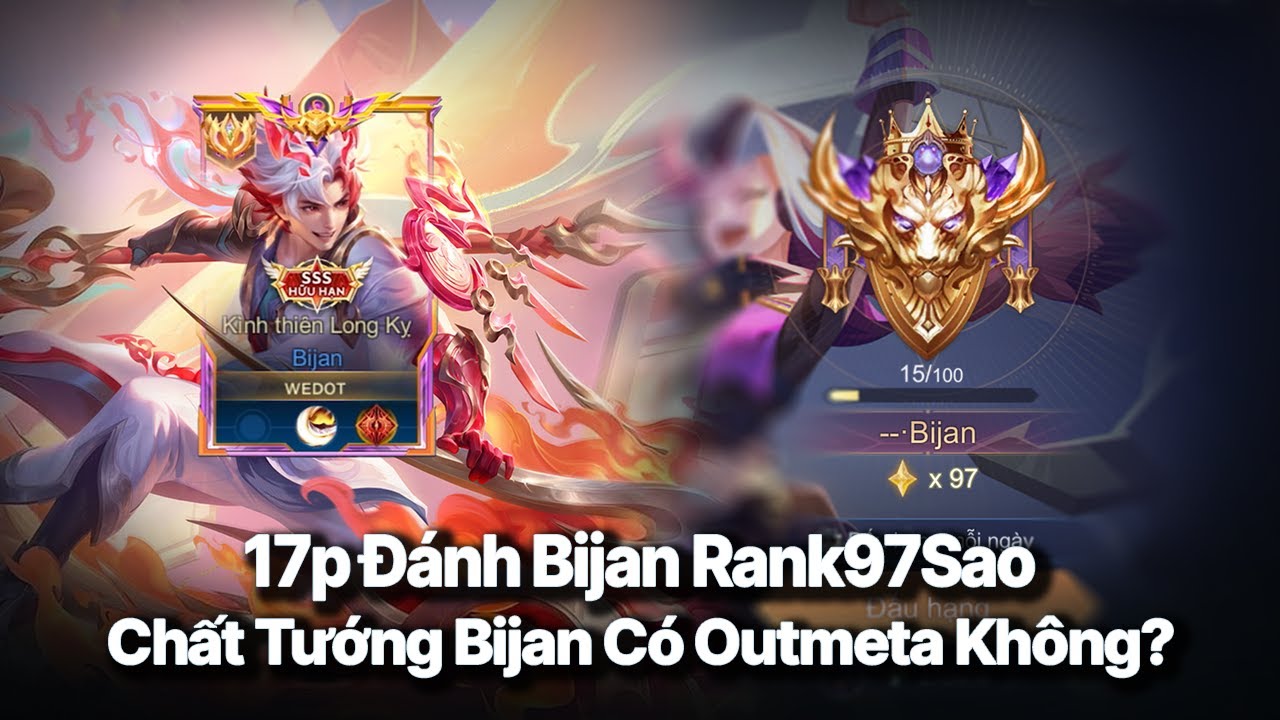 17P Đánh Bijan Rank 97Sao | Bijan Liệu Có Đang Outmeta Và Còn Có Thể Leo Cth Bằng Bijan Hay Không...