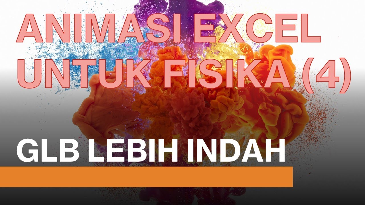 ANIMASI EXCEL UNTUK FISIKA  (4): BENDA LEBIH INDAH