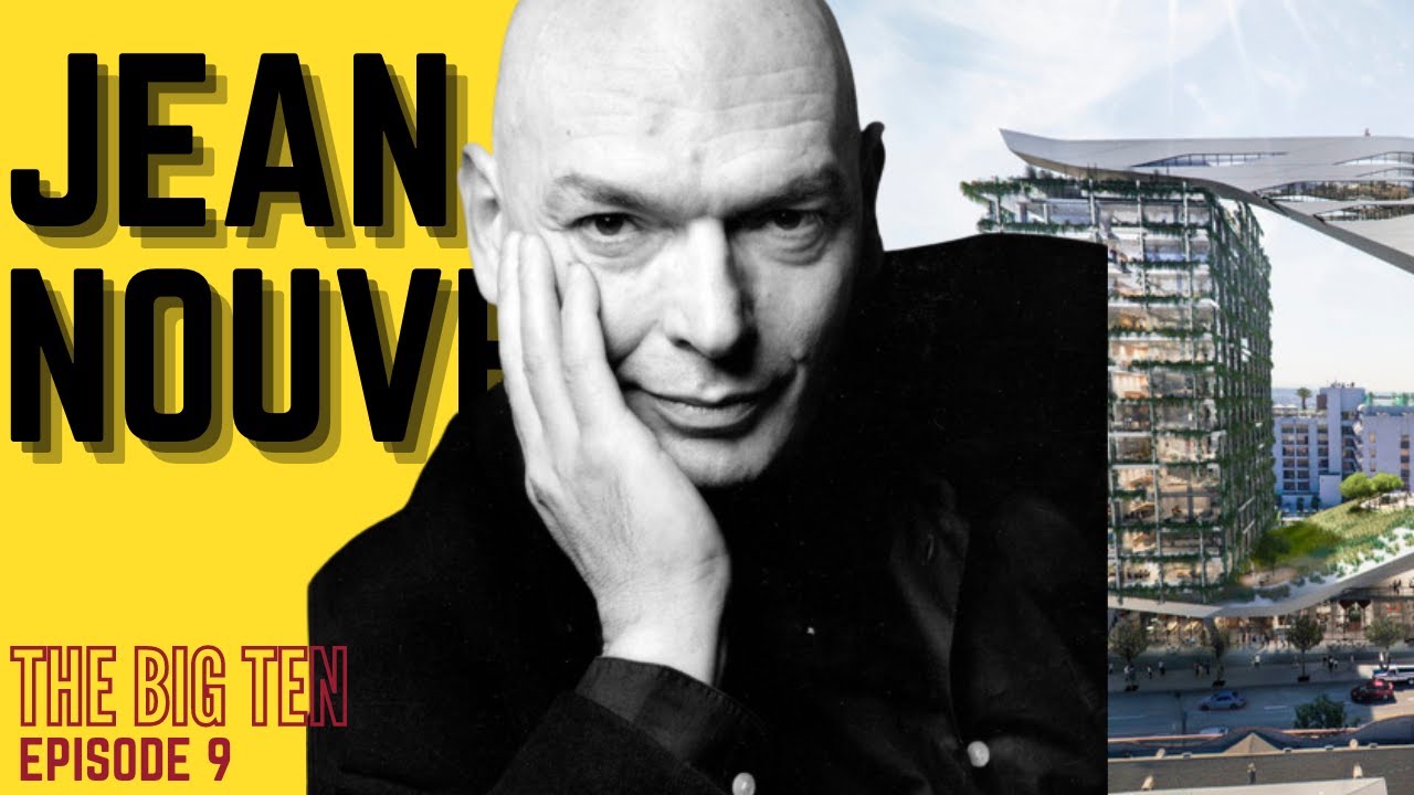 EP9 JEAN NOUVEL - THE BIG TEN