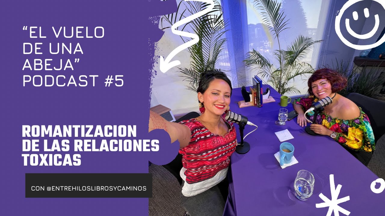 Ep. 5 ROMANTIZACIÓN DE LAS RELACIONES TOXICAS con @Entrehiloslibrosycaminos