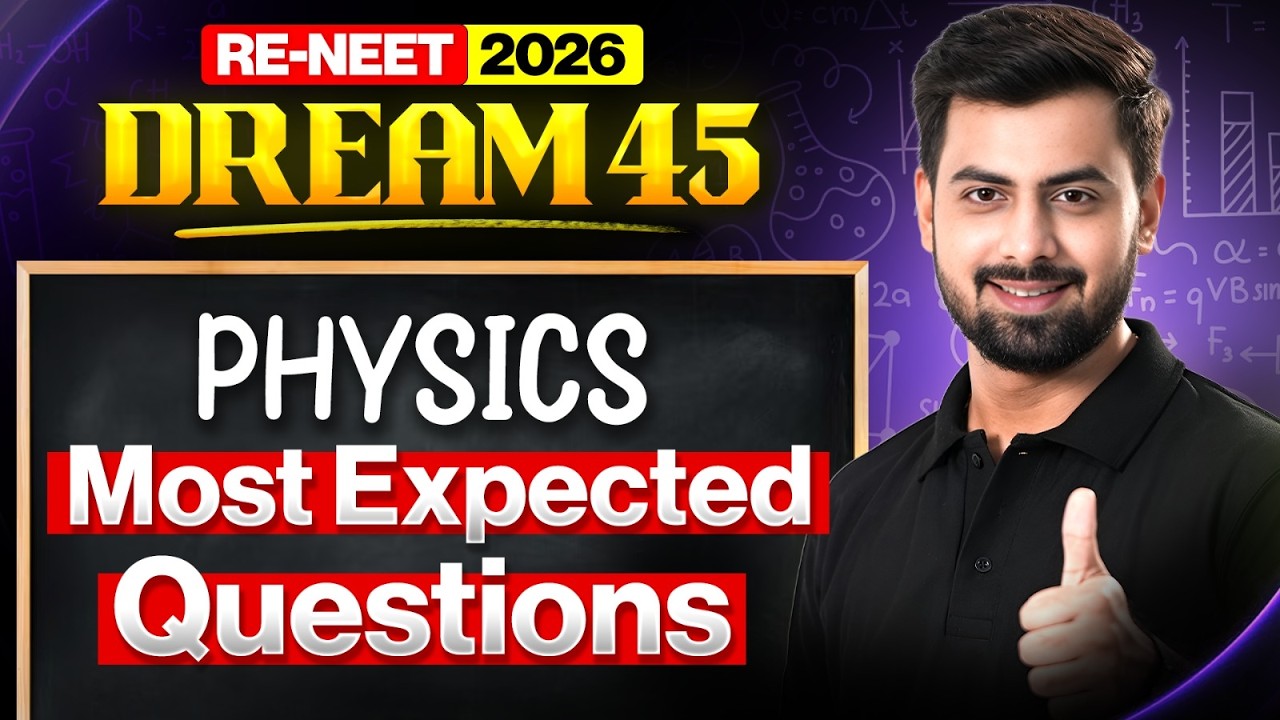 RE-NEET 2026 Physics Most Expected Questions | DREAM-45 Series