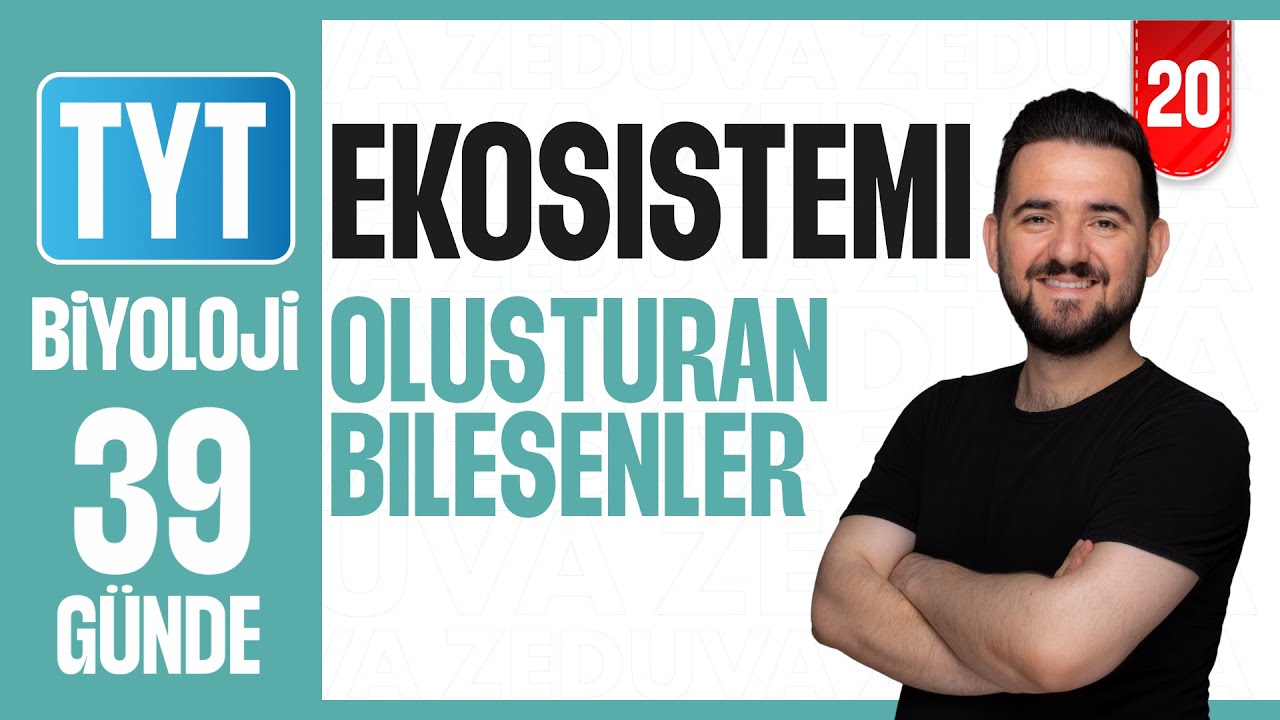 Ekosistemi Oluşturan Bileşenler | 39 GÜNDE AYRINTILI TYT BİYOLOJİ KAMPI 2026-27 | 20