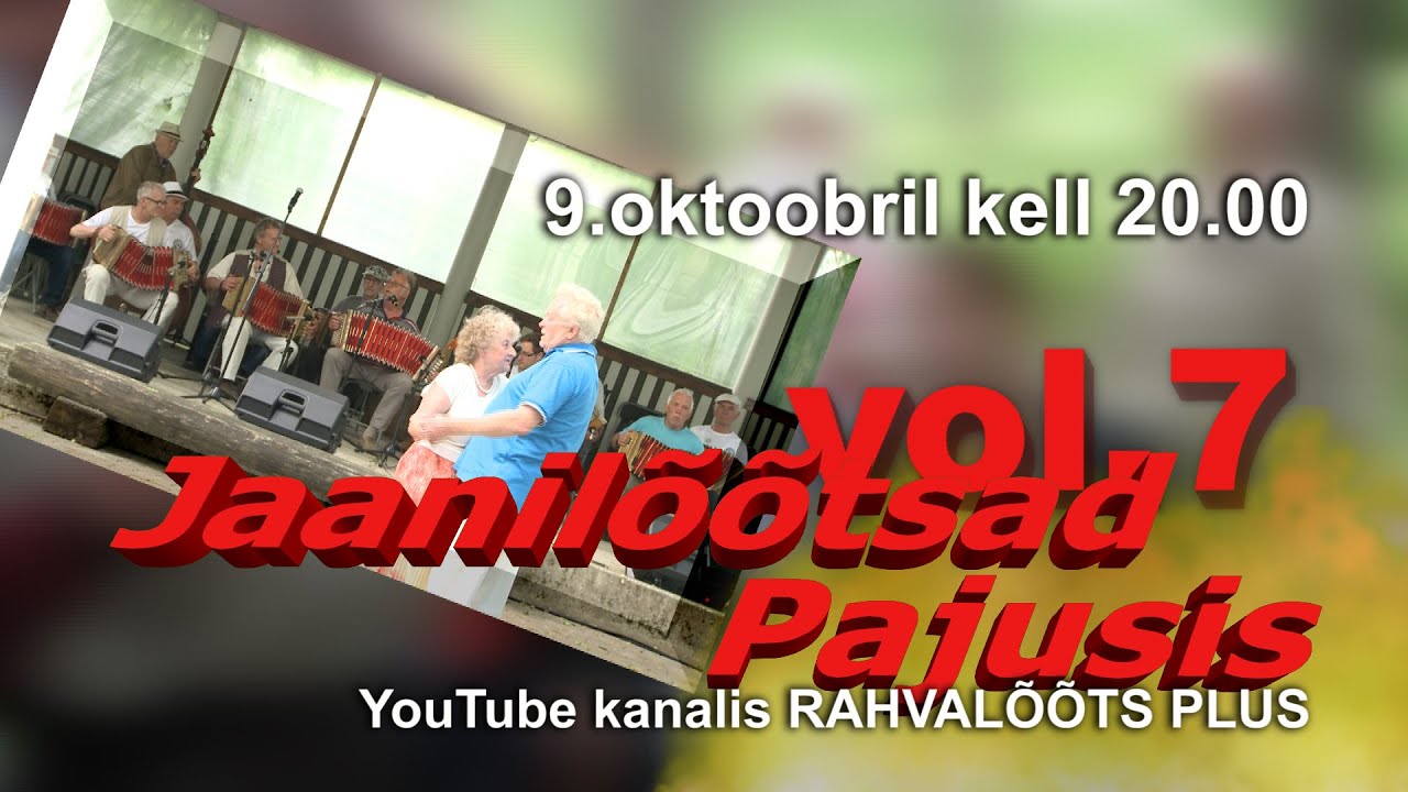 09.10.21. Jaanilõõtsad Pajusis vol 7  ESMAESITUS.