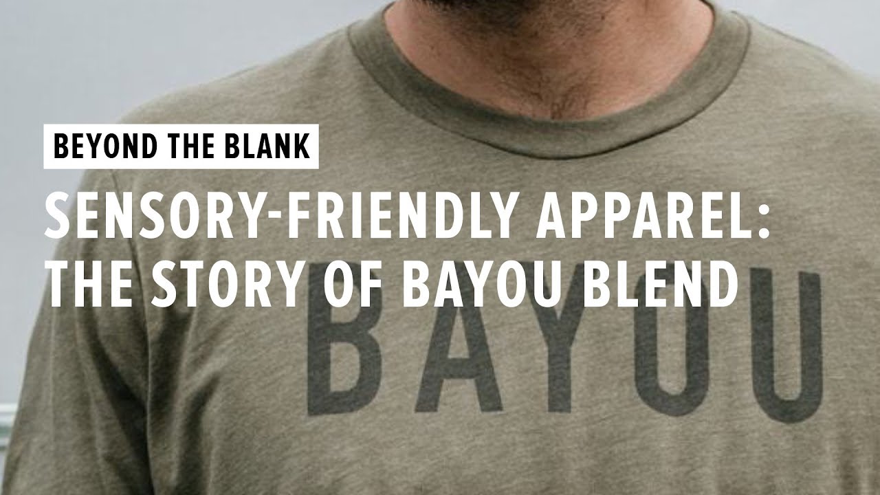 Sensory Friendly Clothing &mdash; The Story of Bayou Blend