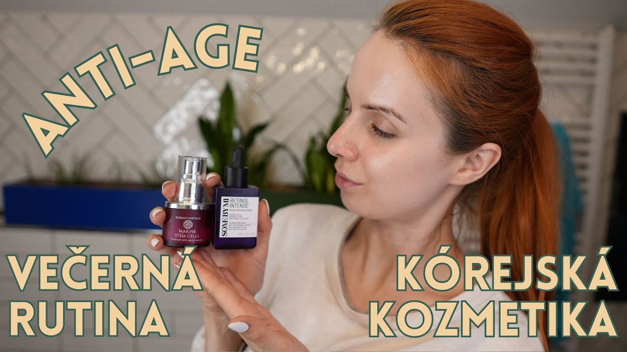 Anti-age rutina s kórejskou kozmetikou | VEČERNÁ RUTINA