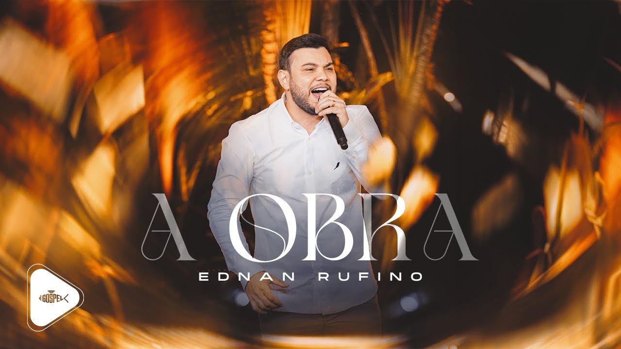 Ednan Rufino - A Obra | Clipe Oficial