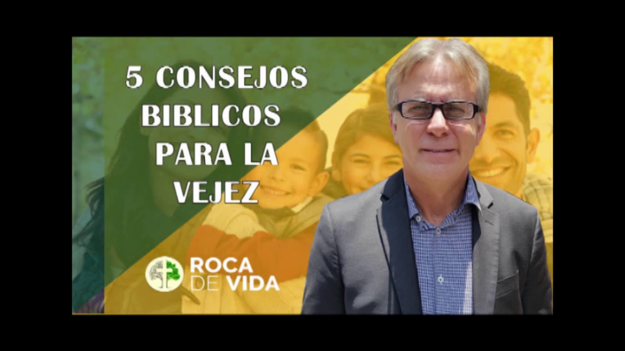 5 Consejos Bíblicos Para La Vejez