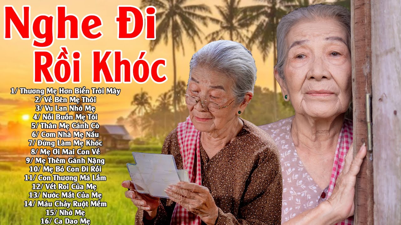 Khóc Hết Nước Mắt khi Nghe Những Ca Khúc Hát Về Mẹ Cha - Top #79 Ca Khúc Thương Mẹ Hơn Biển Trời Mây