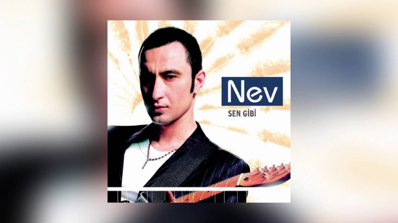 Nev - Sen Gibi (Sen Gibi)
