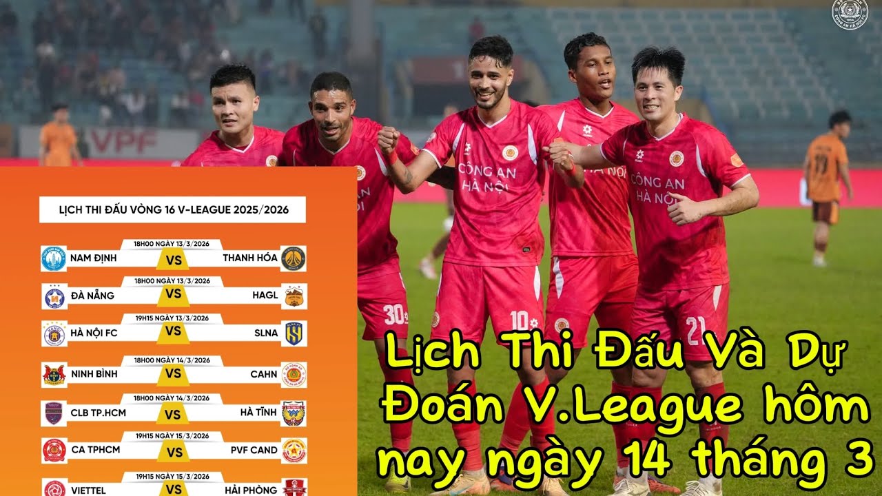 Lịch Thi Đấu và Dự Đoán V League hôm nay , Công An Hà Nội đại chiến Ninh Bình,...!
