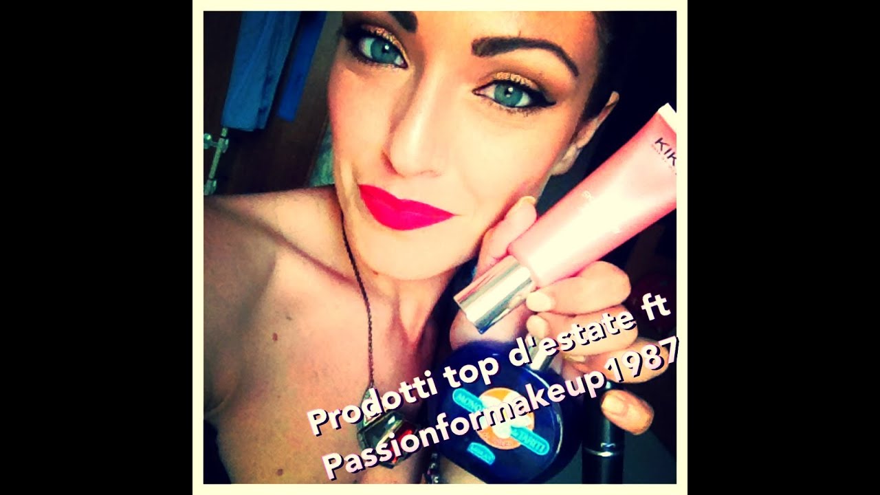 TOP PRODOTTI ESTATE 2014 ft PASSIONFORMAKEUP1987 |doramakeup981|