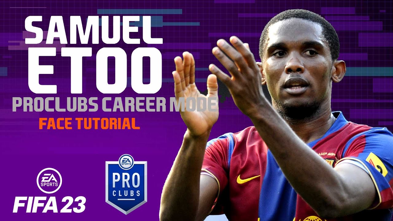 FIFA 23 Samuel Eto'o face FIFA 23 Pro Clubs Face Creation look alike career mode