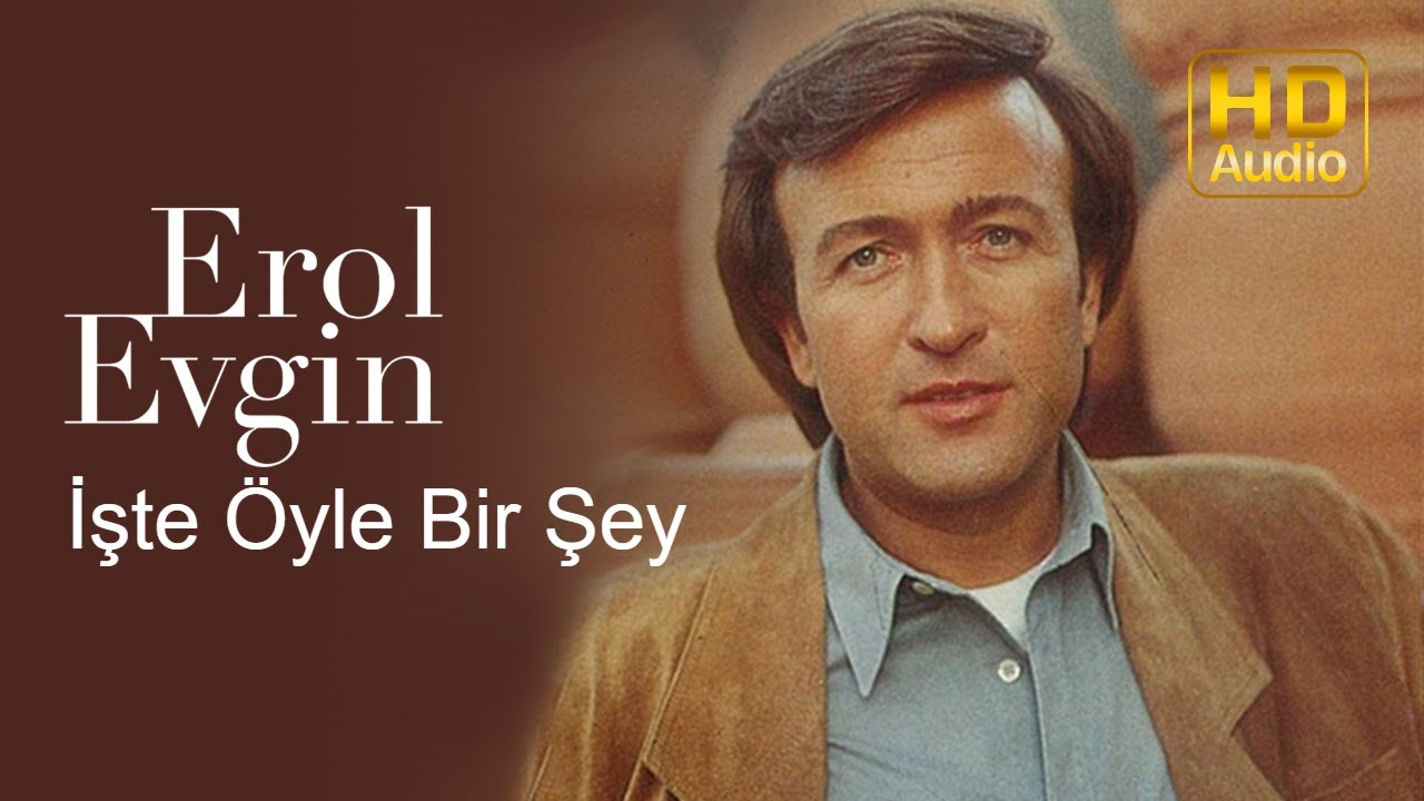 Erol Evgin - İşte Öyle Bir Şey (Official Audio)
