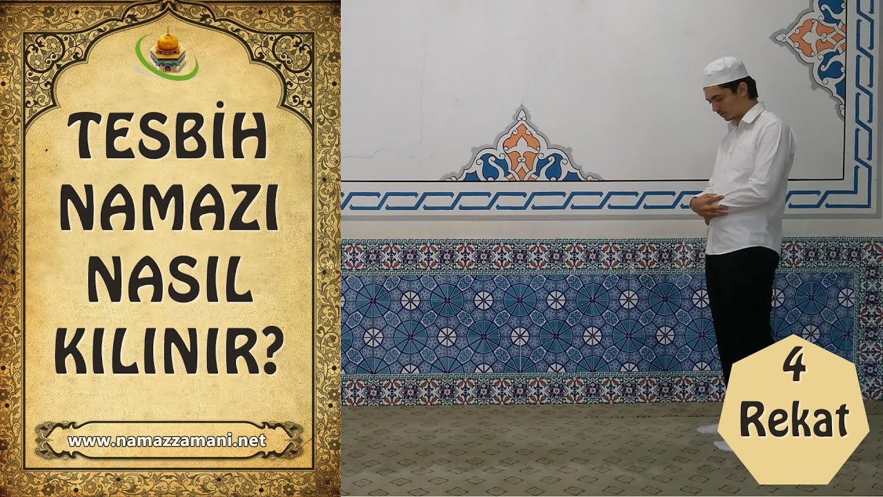 Tesbih namazı nasıl kılınır? Tesbih namazı kaç rekattır?